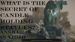 What is the secret of candle holding statues - Elden Ring Net Worth