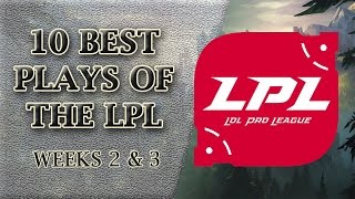 10 Best Plays of the LPL Spring Split 2017 | Weeks 2 & 3 | League of Legends