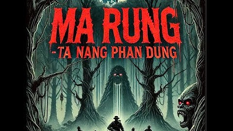 [FULL] MA RỪNG - TÀ NĂNG PHAN DŨNG | Câu Chuyện Kinh Dị Rợn Người Giữa Đại Ngàn Tây Nguyên