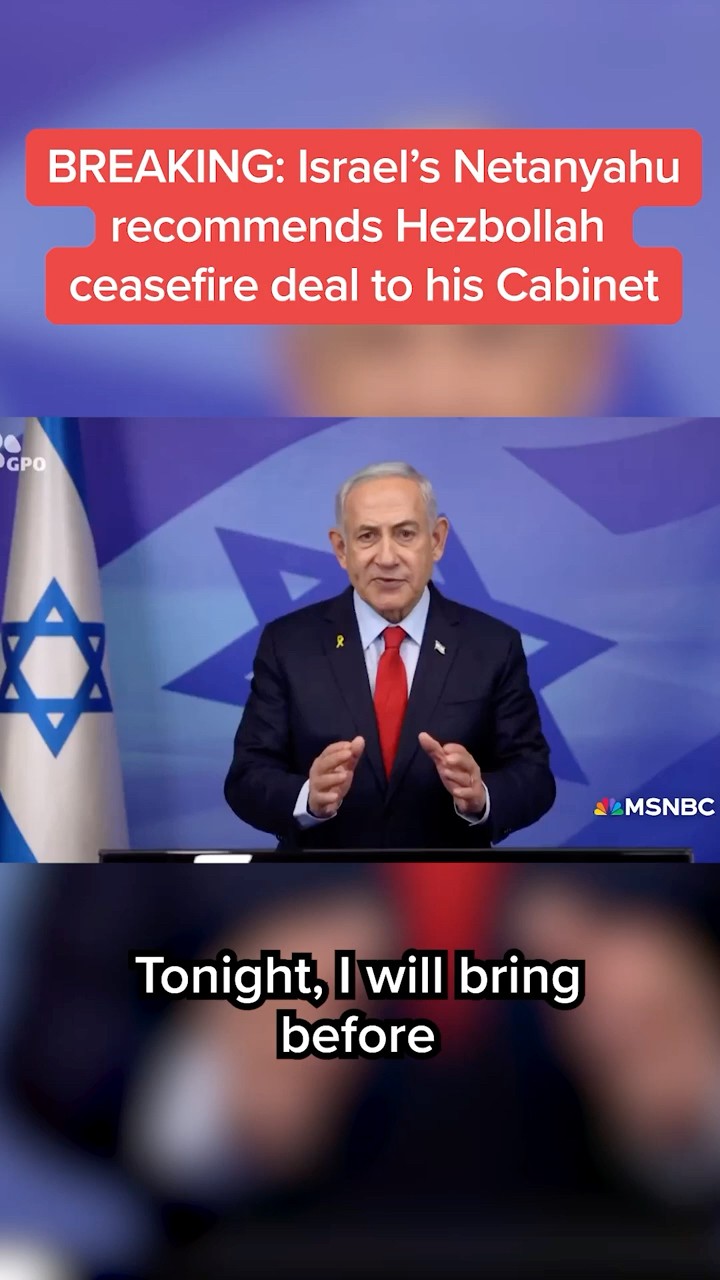 Israel's Netanyahu recommends Hezbollah ceasefire deal to his Cabinet