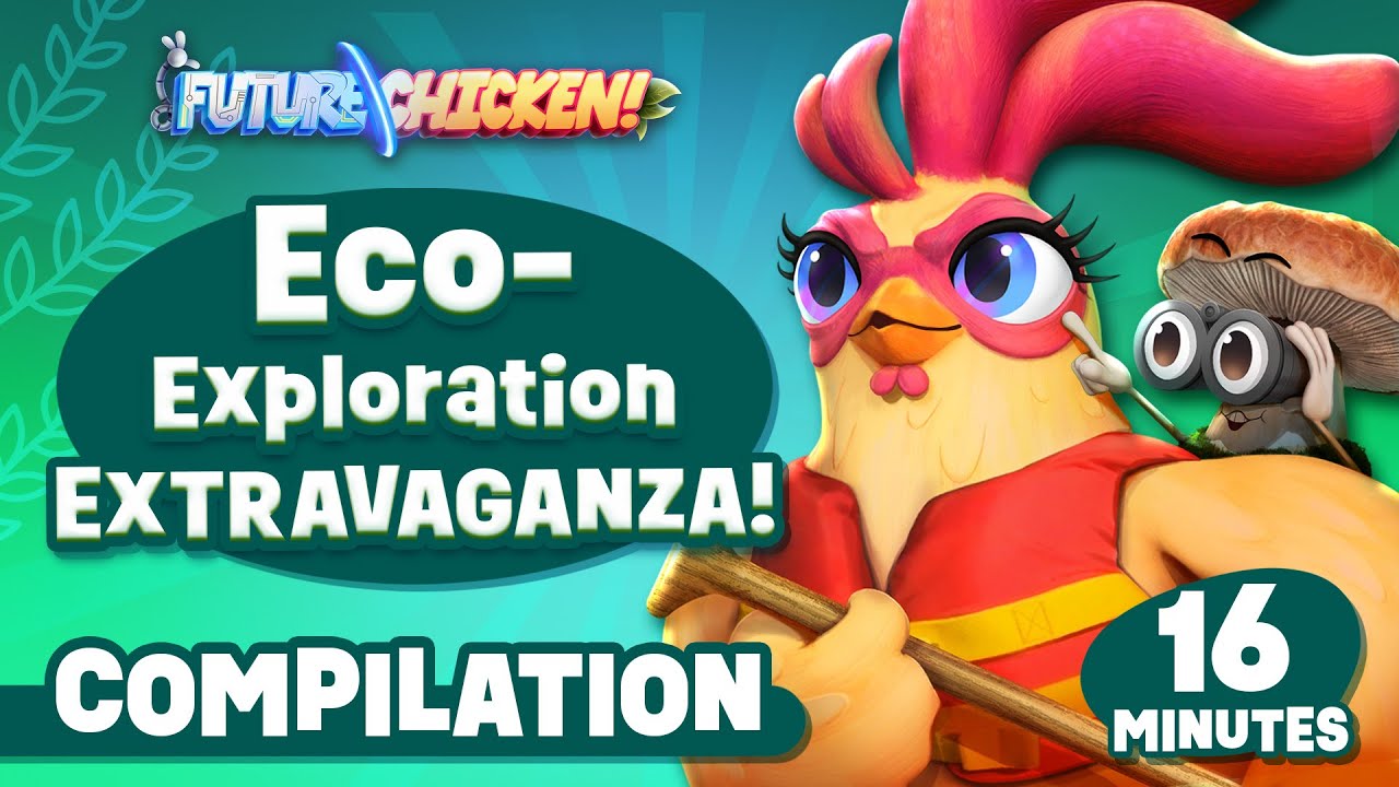 Future Chicken’s Eco-Exploration Extravaganza! | Future Chicken Compilations