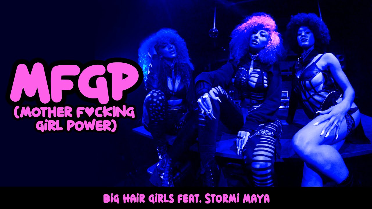 Big Hair Girls feat. Stormi Maya -- MFGP
