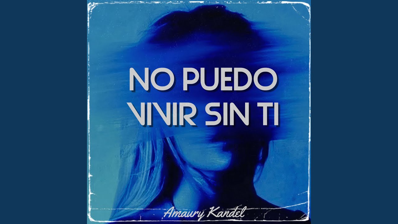 No puedo vivir sin ti - YouTube