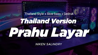 DJ PRAHU LAYAR THAILAND STYLE x SLOW BASS ' prau layar versi thailand ' NIKEN SALINDRY | DJ FEBRI