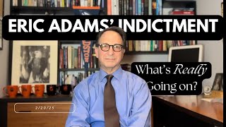 Eric Adams' Indictment: What's Really Going On?