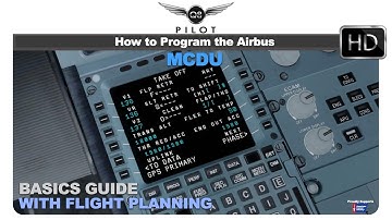 The Basics of Flight Plan Programming Using The Airbus MCDU