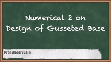 Numerical 2 on Design of Gusseted Base - Design of Compression Members and Column Bases