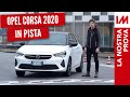 Prova Nuova Opel Corsa 2020 in Pista: Bella per Tutti!