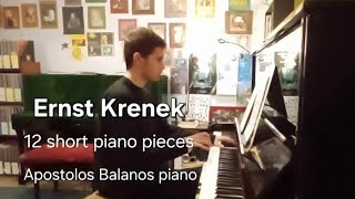 Ernst Krenek-12 short piano pieces-Apostolos Balanos piano