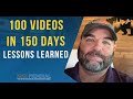 100 - What I&#39;ve Learned shooting 100 videos in 150 days