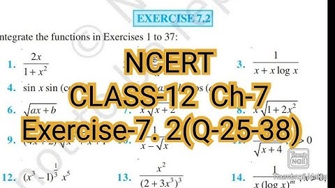 NCERT Class-12 Integrals Exercise-7. 2(Q-25-38)