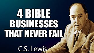 Famous Warning: The Bible Reveals 4 Businesses That NEVER FAIL | C.S. Lewis Net Worth