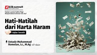 Download lagu Hati-Hatilah dari Harta Haram - Ustadz Muhammad Romelan, Lc., M.Ag.