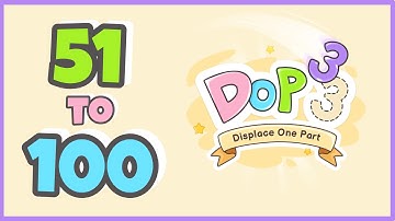 DOP 3: Displace One Part Walkthrough #2 | Level 51-100 Answers