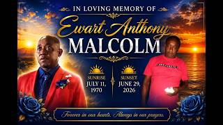 Thanksgiving service for the Life of Ewart Anthony Malcolm