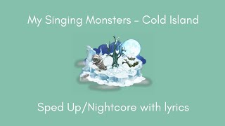 My Singing Monsters – Cold Island | Sped Up/Nightcore with lyrics