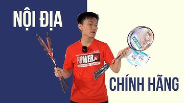 Vợt Yonex NỘI ĐỊA có NGON HƠN Vợt Yonex CHÍNH HÃNG ???
