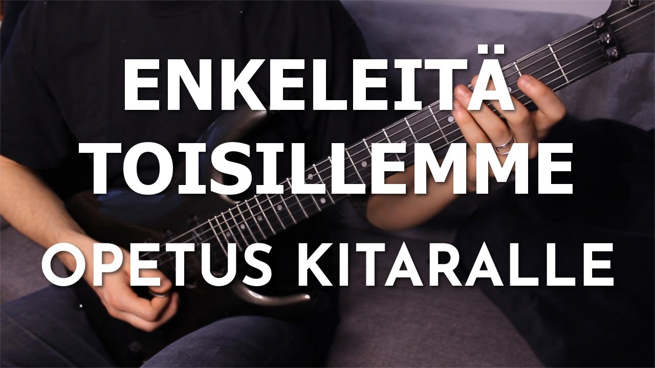 pala-palalta-enkeleit-toisillemme-jope-ruonansuu-opetus-kitaralle