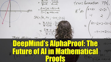 DeepMind’s AlphaProof: The Future of AI in Mathematical Proofs