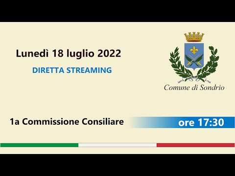 1a Commissione Consiliare - lunedì 18 luglio 2022 ore 17.30