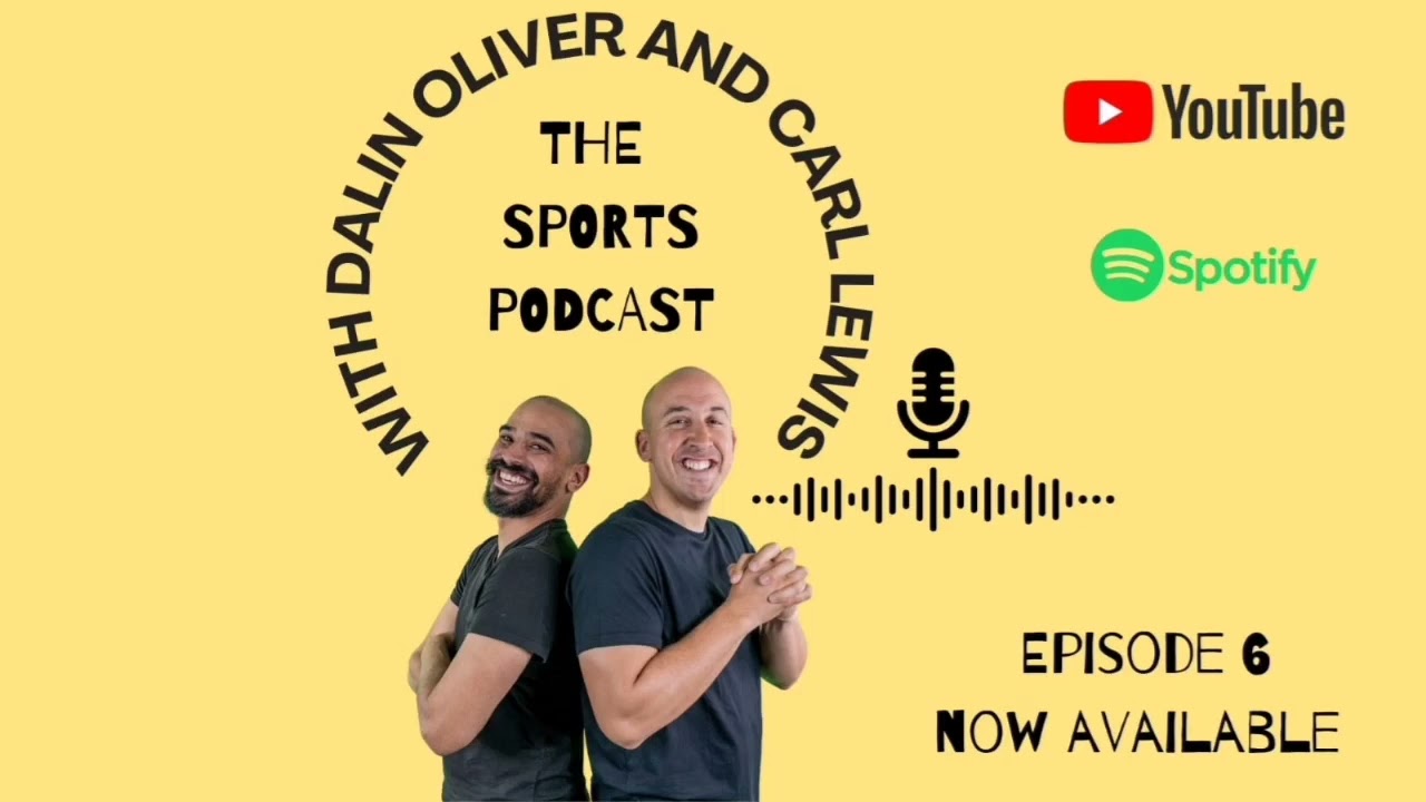 The Sports Podcast with Comedian Dalin Oliver & Sports Nut Carl Lewis : Episode 6