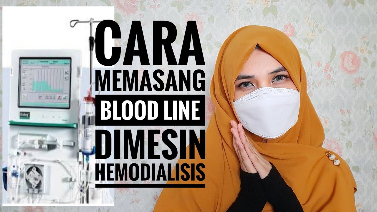 CARA MEMASANG BLOOD LINE PADA MESIN HEMODIALISIS