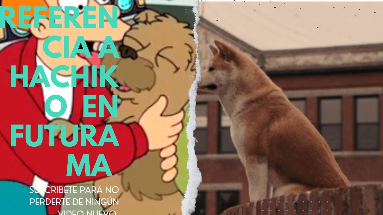 refencia A Hachiko 🐶🐕en Futurama😱😱😱😱😱 YouTube