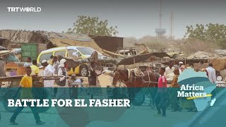 Africa Matters: Battle for El Fasher