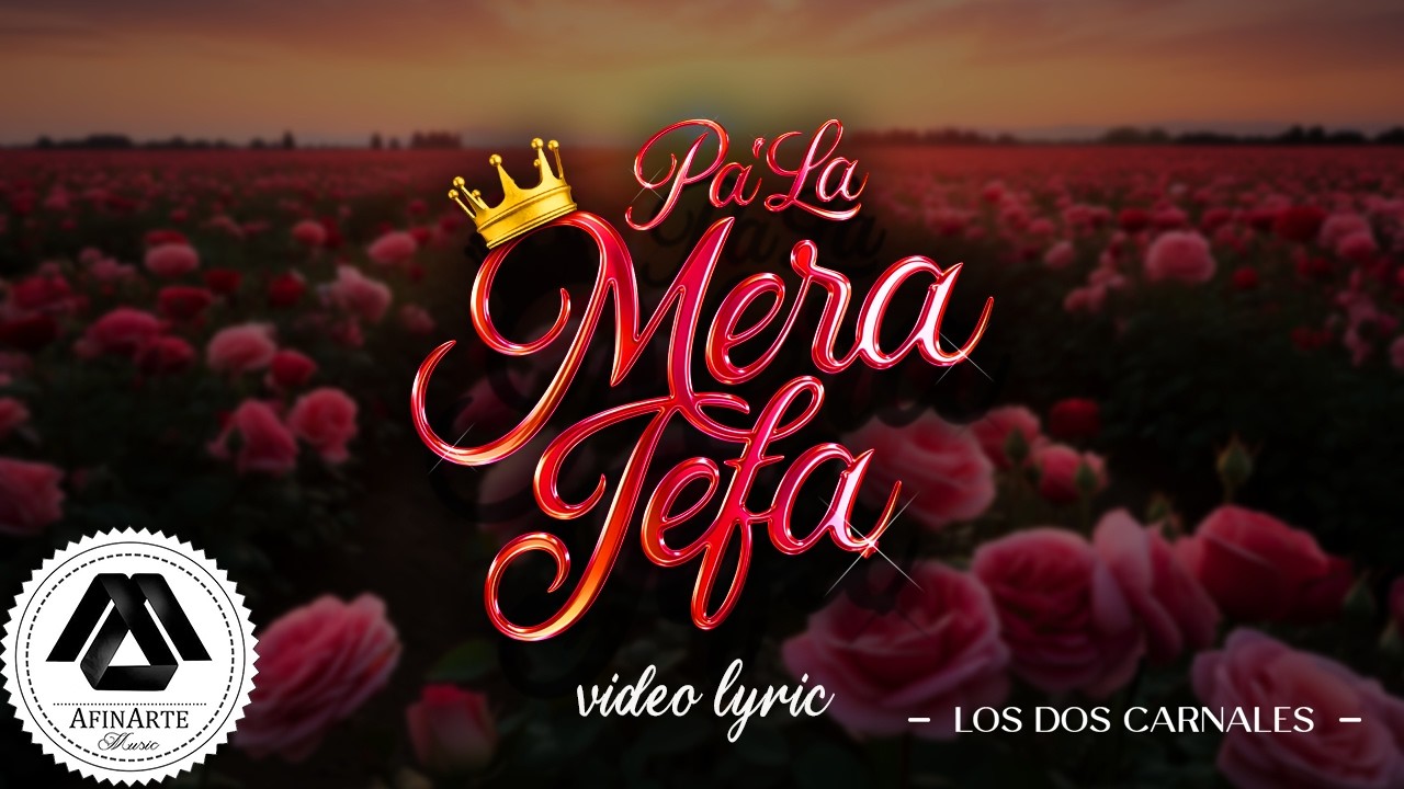 Los Dos Carnales - Pa' La Mera Jefa (Letra Oficial)