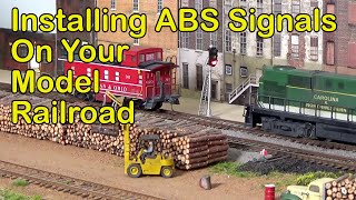 Installing ABS Signals On Your Model Railroad (318)