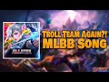 Troll Team Again?! 😂 | New MLBB Song 2025 | Mobile Legends