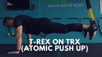 T REX on TRX (Atomic Push Up)