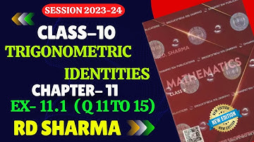 RD Sharma Class 10 Solutions Chapter 11 Trigonometric Identities Exercise 11.1 | Q 11 TO 15 |