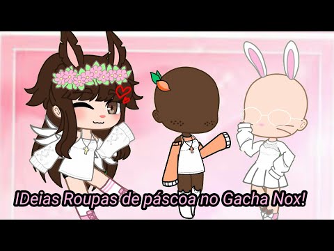 Ideias de roupas de pascoa no Gacha Nox! {Meme GC} 