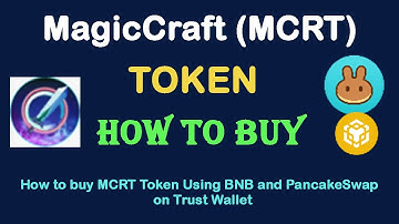 How to Buy MagicCraft Token (MCRT) Using BNB and PancakeSwap On Trust Wallet