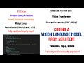 Coding a Multimodal (Vision) Language Model from scratch in PyTorch with full explanation