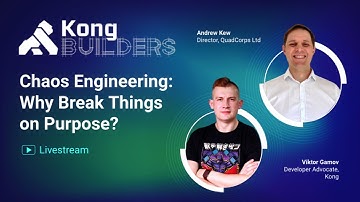 Chaos Engineering: Why Break Things on Purpose? #kongbuilders #kong #kongmesh