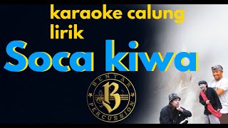 SOCA KIWA karaoke calung lirik @Bentarpercussion
