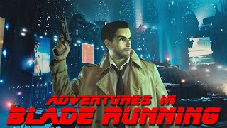 Adventures in Blade Running