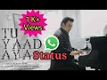 Tu Yaad Aaya Status Song : Adnan Sami,Adah Sharma. Kunal Verma. Bhushan Kumar.