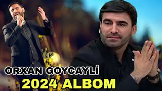 Orxan Goycayli - Yeni 2024 Albom (En Cox Sevilen İfalar) Mutleq Dinle Zovq Al