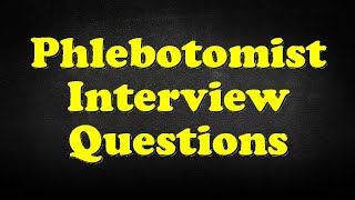 category phlebotomy interview jpclip net video clip hot best phlebotomy interview questions