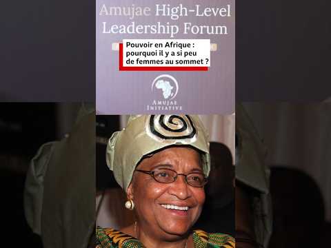 Pourquoi si peu de femmes présidentes de la République en Afrique ?