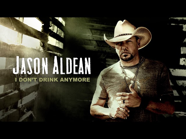 Jason Aldean - I Don't Drink Anymore