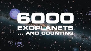 NASA Confirms 6,000 Exoplanets