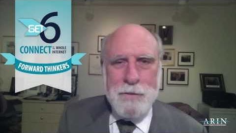 Get6 Forward Thinkers - Vint Cerf, Google