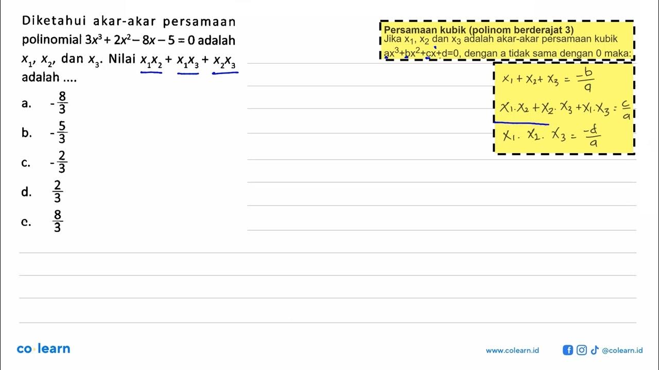 Diketahui Akar akar Persamaan Polinomial 3x 3 2x 2 8x 5 0 Adalah X1 X2 diketahui-akar-akar-persamaan-polinomial-3x-3-2x-2-8x-5-0-adalah-x1-x2