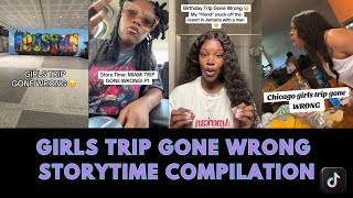 GIRLS TRIP GONE WRONG STORYTIME COMPILATION #storytime #compilation #tiktokcompilation