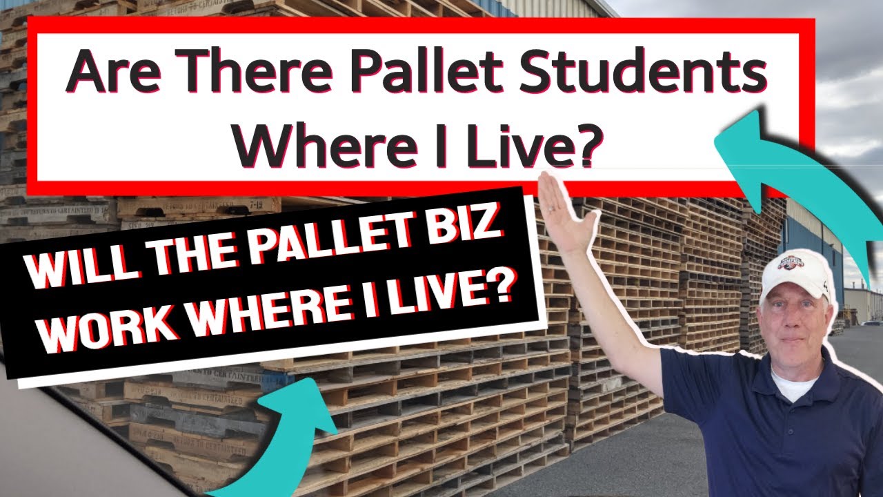 Are There Pallet Students Where I Live? Will This Pallet Business Work