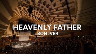 Смотреть клип Bon Iver - Heavenly Father